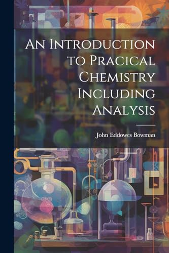 Bowman - An Introduction to Pracical Chemistry Including Analysis - Ne