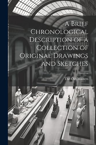 Masters - A Brief Chronological Description of a Collection of Origina
