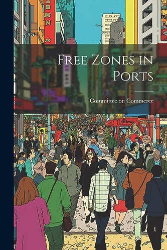 Commerc - Free Zones in Ports - New paperback or softback