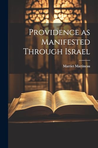 Martineau - Providence as Manifested Through Israel - New paperback or