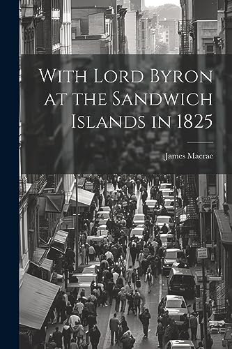 Macra - With Lord Byron at the Sandwich Islands in 1825 - New paperbac