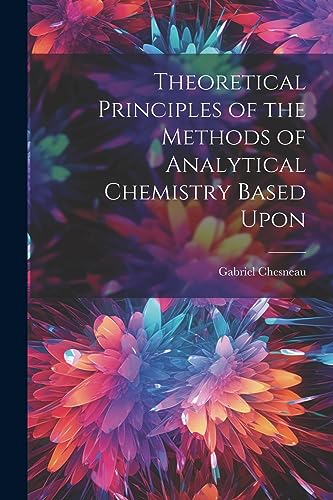 Chesneau - oretical Principles of the Methods of Analytical Chemistry