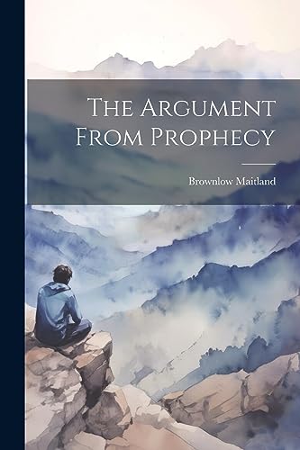 Maitland - Argument From Prophecy - New paperback or softback