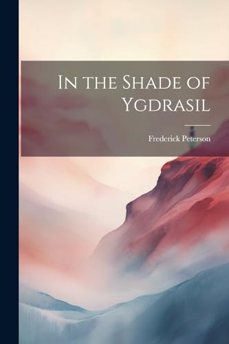 Peterson - In the Shade of Ygdrasil - New paperback or softback