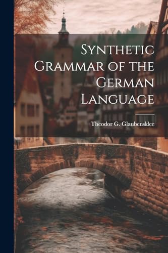 Glaubenskl - Synthetic Grammar of the German Language - New paperback