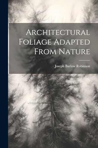 Robinson - Architectural Foliage Adapted From Nature - New paperback o