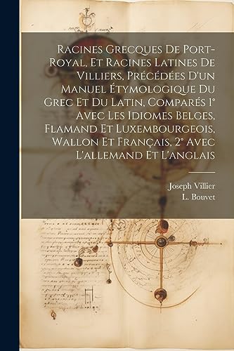Bouvet - Racines Grecques De Port-royal, Et Racines Latines De s, Pr?c
