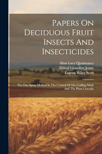 Quaintanc - Papers On Deciduous Fruit Insects And Insecticides: The On