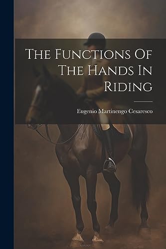 Eugenio Martinengo C - Functions Of The Hands In Riding - New paperbac