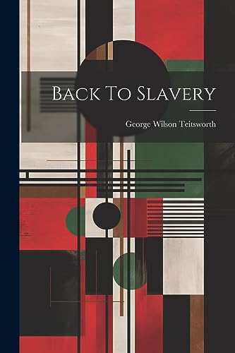 George Wilson Teitsw - Back To Slavery - New paperback or softback