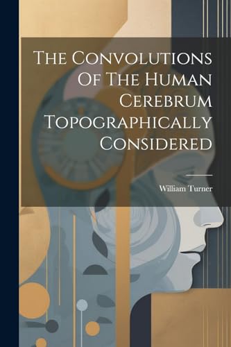 urner - Convolutions Of The Human Cerebrum Topographically Considered