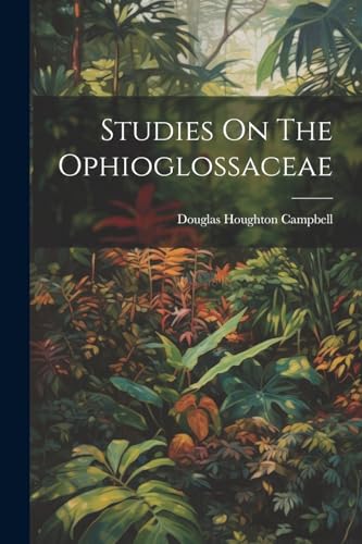 Campbell - Studies On The Ophioglossaceae - New paperback or softback