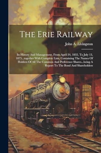 Livingston - Erie Railway: Its History And Management, From April 24,
