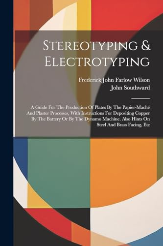 Frederick John Farlo - Stereotyping & Electrotyping: A Guide For The P