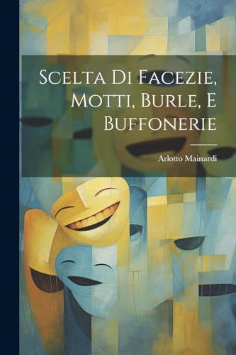 Mainardi - Scelta Di Facezie, Motti, Burle, E Buffonerie - New paperba
