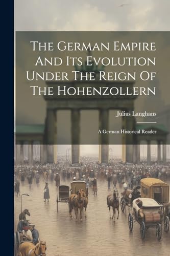Langhans - German Empire And Its Evolution Under The Reign Of The Hohe