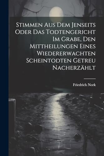 Nork - Stimmen Aus Dem Jenseits Oder Das Todtengericht Im Grabe, Den M