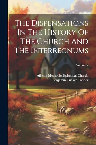 anner - Dispensations In The History Of The Church And The Interregnum