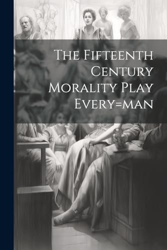 Anonymous - Fifteenth Century Morality Play Every=man - New paperback