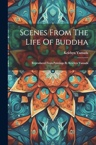 Yamada - Scenes From The Life Of Buddha: Reproduced From Paintings By