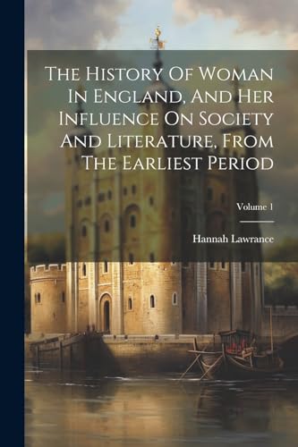 Lawranc - History Of Woman In England, And Her Influence On Society An