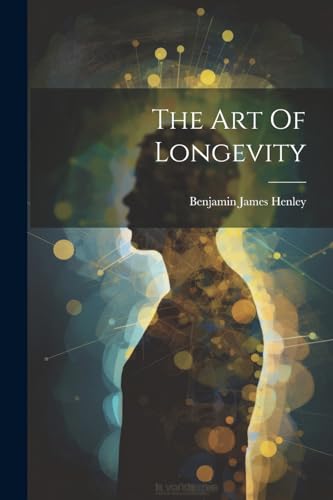 Henley - Art Of Longevity - New paperback or softback