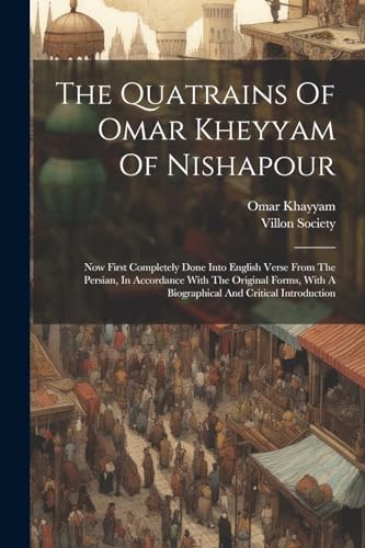 Khayyam - Quatrains Of Kheyyam Of Nishapour: Now First Completely Don