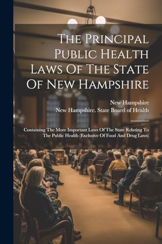 Hampshir - Principal Public Health Laws Of The State Of : Containing