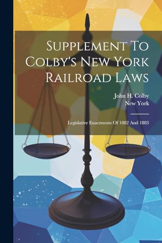Colby - Supplement To 's New York Railroad Laws: Legislative Enactment
