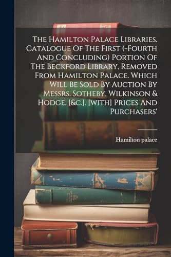 palac - Libraries. Catalogue Of The First (-fourth And Concluding) Por