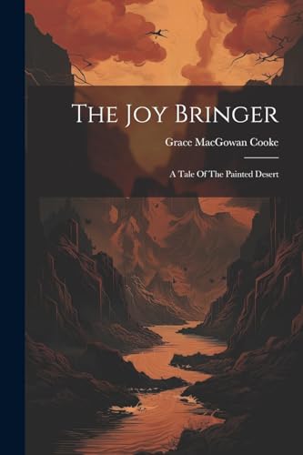 Cook - Joy Bringer: A Tale Of The Painted Desert - New paperback or so