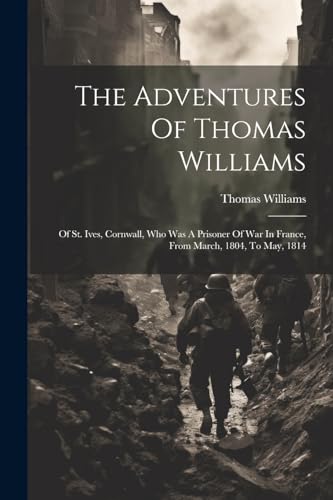 Williams - Adventures Of : Of St. Ives, Cornwall, Who Was A Prisoner
