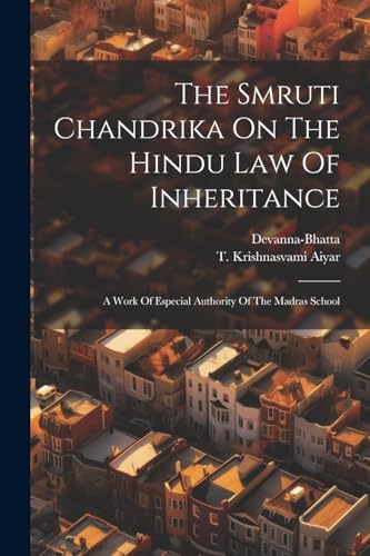 Devanna-Bhatta - Smruti Chandrika On The Hindu Law Of Inheritance: A W