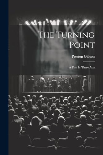 Gibson - Turning Point: A Play In Three Acts - New paperback or softba