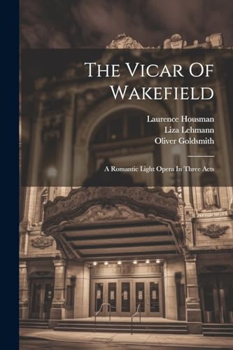 Lehmann - Vicar Of Wakefield: A Romantic Light Opera In Three Acts - N