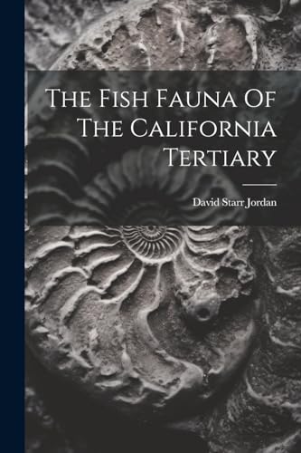 Jordan - Fish Fauna Of The California Tertiary - New paperback or soft