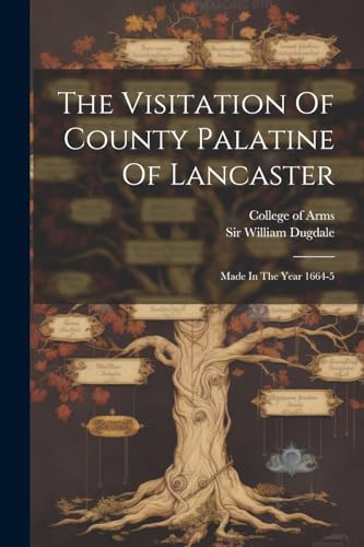 Dugdal - Visitation Of County Palatine Of Lancaster: Made In The Year