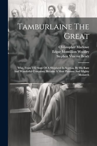 Marlow - Tamburlaine The Great: Who, From The State Of A Shepherd In S