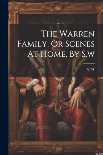 W - arren Family, Or Scenes At Home, By - New paperback or softback
