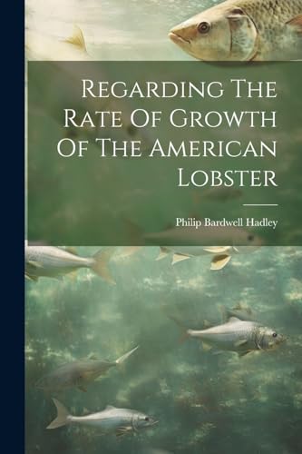 Hadley - Regarding The Rate Of Growth Of The American Lobster - New pa