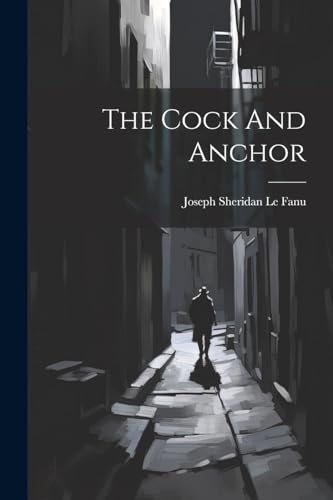 Joseph Sheridan Le F - Cock And Anchor - New paperback or softback