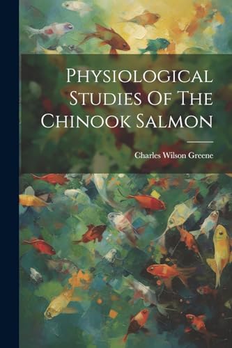 Green - Physiological Studies Of The Chinook Salmon - New paperback or