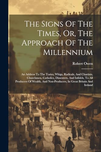 Owen - Signs Of The Times, Or, The Approach Of The Millennium: An Addr