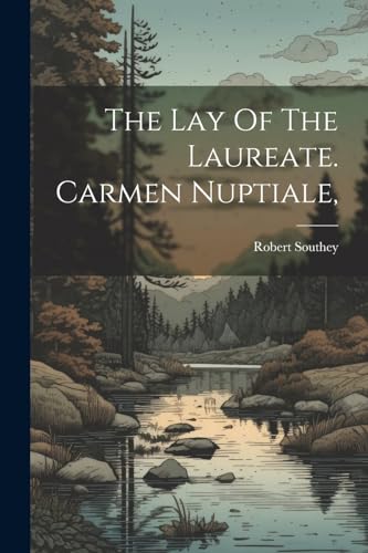 Southey - Lay Of The Laureate. Carmen Nuptiale, - New paperback or sof