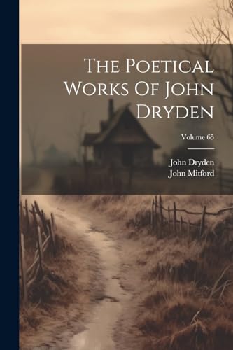 Dryden - Poetical Works Of ; Volume 65 - New paperback or softback
