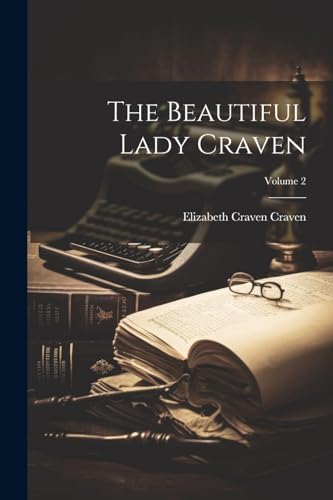 Elizabeth Craven Cra - Beautiful Lady Craven; Volume 2 - New paperback