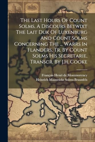 Fran?ois Henri de Mo - Last Hours Of Count Solms, A Discours Betwixt T