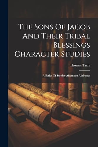 ully - Sons Of Jacob And Their Tribal Blessings Character Studies: A S