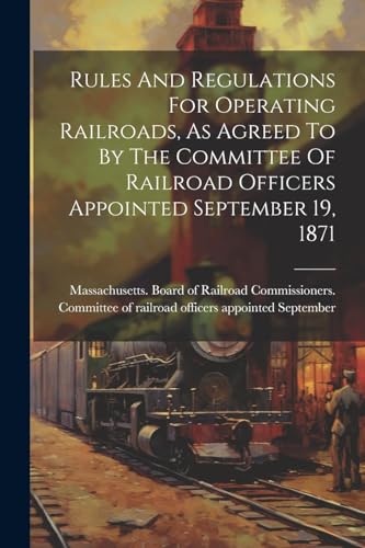 Massachusetts. Board - Rules And Regulations For Operating Railroads,