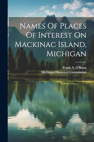 Commission - Names Of Places Of Interest On Mackinac Island, Michigan